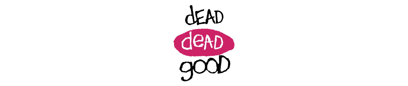Dead Dead Good